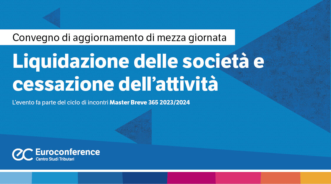 Immagine Liquidazione delle società e cessazione dell'attività | Euroconference